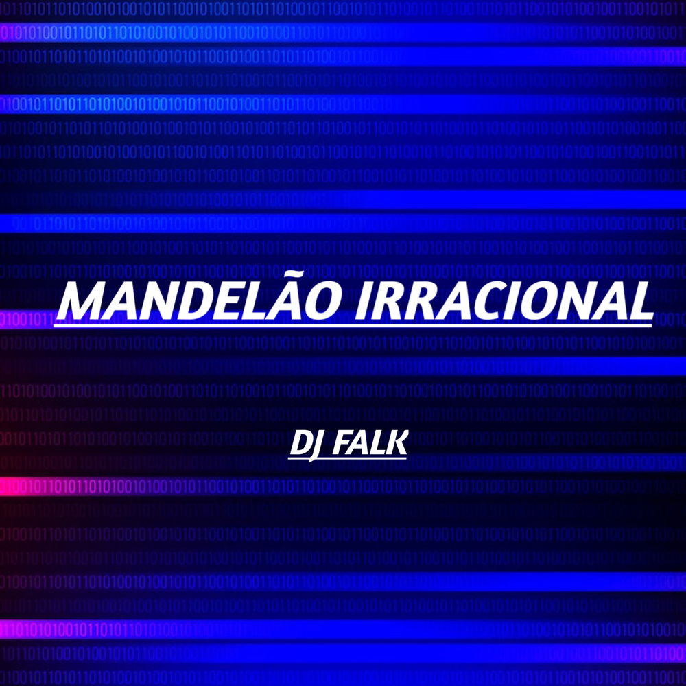 MANDELÃO IRRACIONAL (Explicit)