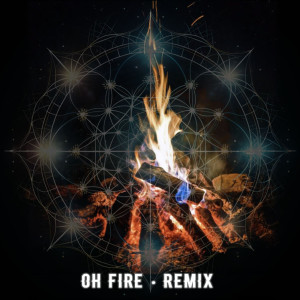 Oh Fire (Bloomurian & Nizhóní Remix) dari Bloomurian