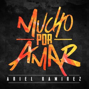 Listen to Mucho Por Amar song with lyrics from Ariel Ramirez