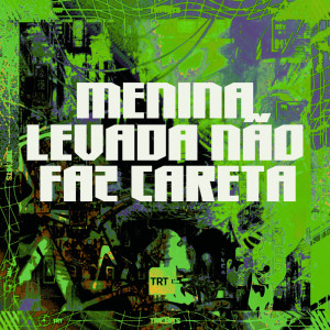 MC LERES的專輯MENINA LEVADA NÃO FAZ CARETA (Explicit)