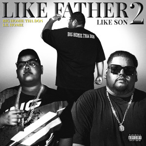 Like Father Like Son 2 (Explicit) dari Big Homie Tha Don