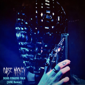 Dengarkan lagu Dead Fingers Talk (feat. Sine) (SINE Remix) nyanyian Curse MacKey dengan lirik