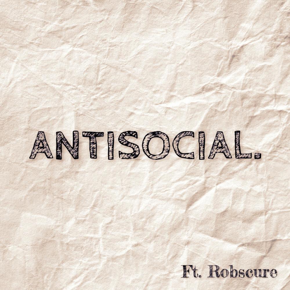 Antisocial (feat. Robscure)