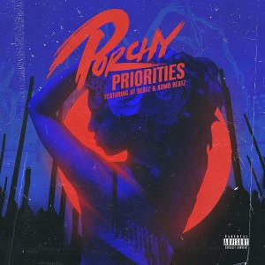ดาวน์โหลดและฟังเพลง Priorities (Explicit) พร้อมเนื้อเพลงจาก Porchy