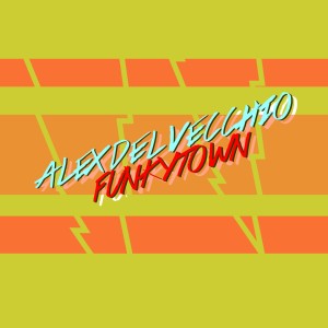 Alex Del Vecchio的專輯Funkytown