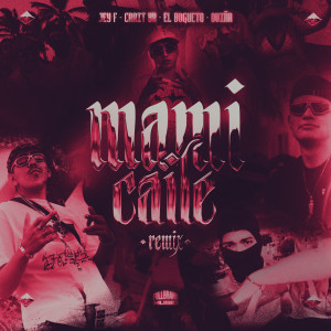ดาวน์โหลดและฟังเพลง Mami Caile Remix (Explicit) พร้อมเนื้อเพลงจาก Jey F