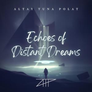 Listen to Echoes of Distant Dreams song with lyrics from Altay Tuna POLAT