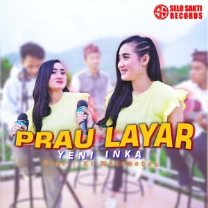 Dengarkan Prau Layar lagu dari Yeni Inka dengan lirik