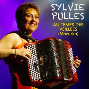 Listen to Au temps des veillées (Mazurka) song with lyrics from Sylvie Pullès