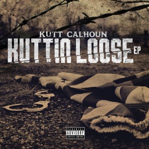 Kuttin Loose (Explicit) dari Kutt Calhoun