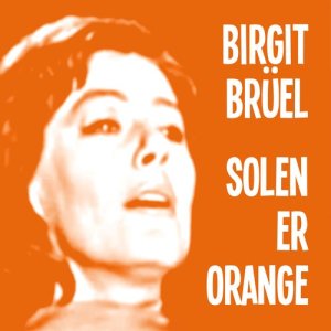 Birgit Brüel的專輯Solen Er Orange