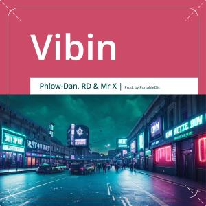 PortableDJs的專輯Vibin (feat. Phlow-Dan, RD & Mr X) [Explicit]