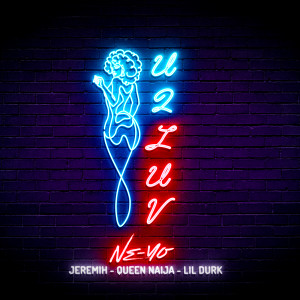 ดาวน์โหลดและฟังเพลง U 2 Luv (Remix|Explicit) พร้อมเนื้อเพลงจาก Ne-Yo