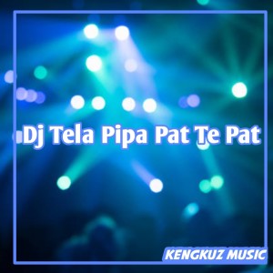 Dengarkan Dj Tela Pipa Pat Te Pat lagu dari KENGKUZ MUSIC dengan lirik