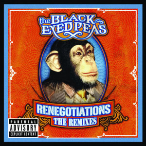 Black Eyed Peas的專輯Renegotiations: The Remixes