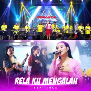 收听Yeni Inka的Relaku Mengalah (Live Koplo Version)歌词歌曲