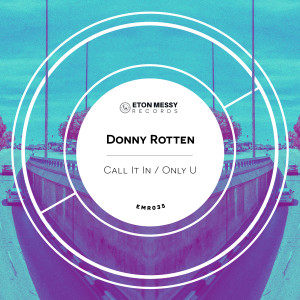 Only U / Call It In dari Donny Rotten