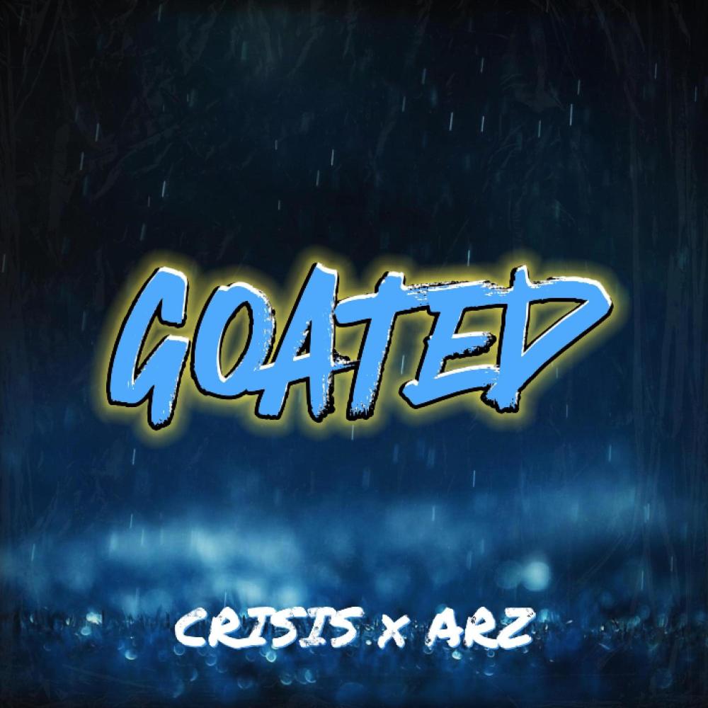 Goated (Crisis x Arz)