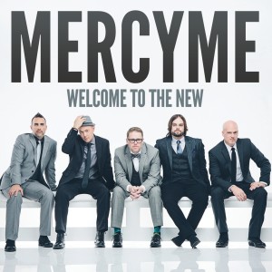 MercyME的專輯Welcome to the New