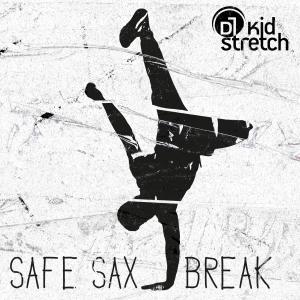 收聽Dj Kid Stretch的Safe Sax Break歌詞歌曲