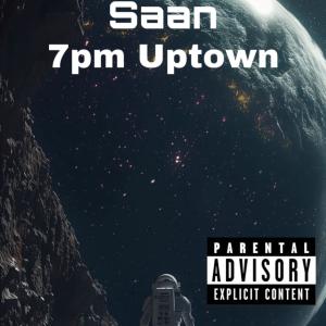 收聽saan的7pm Uptown (Explicit)歌詞歌曲