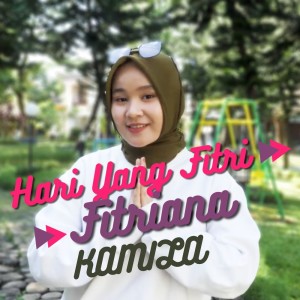 Dengarkan Hari Yang Fitri lagu dari Fitriana Kamila dengan lirik