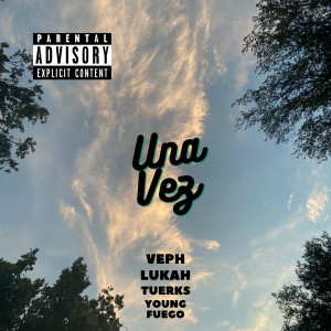 ดาวน์โหลดและฟังเพลง Una Vez (Explicit) พร้อมเนื้อเพลงจาก Tuerks