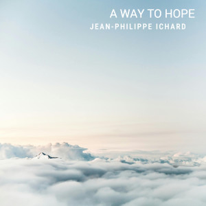 Jean-Philippe Ichard的專輯A Way to Hope