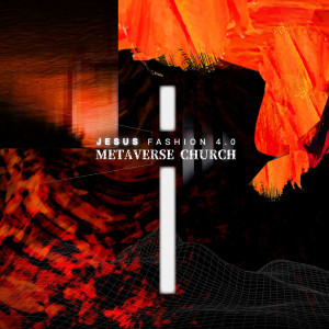 Album METAVERSE CHURCH oleh Jesus Fashion Family