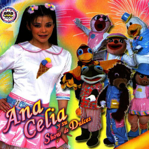 ดาวน์โหลดและฟังเพลง Show de Dulces พร้อมเนื้อเพลงจาก Ana Celia