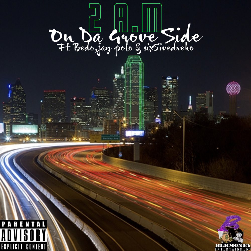 2 A.M on da Grove Side (Explicit)