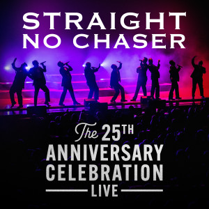 Straight No Chaser的專輯The 25th Anniversary Celebration (Live)