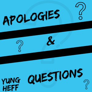 Listen to Apologies & Questions song with lyrics from Yung Heff