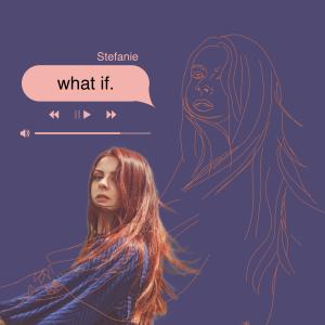 Stefanie的專輯what if
