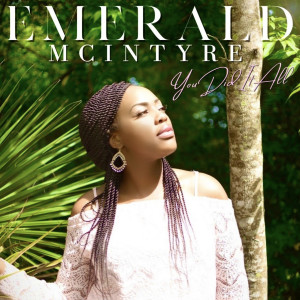 Album You Did It All from Emerald McIntyre