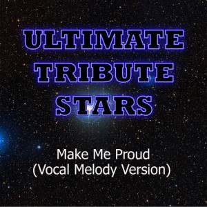 收聽Ultimate Tribute Stars的Drake feat. Nicki Minaj - Make Me Proud (Vocal Melody Version)歌詞歌曲
