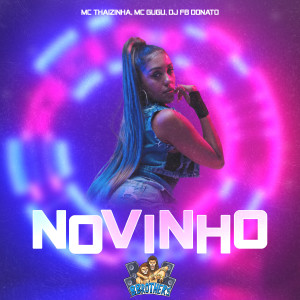 收聽MC Thaizinha的Novinho歌詞歌曲
