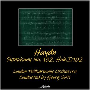 Haydn: Symphony NO. 102, Hob.i:102