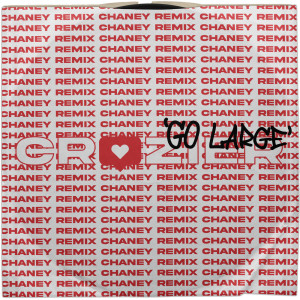 Crazier (CHANEY'S Go Large Remix)