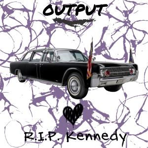 Output的專輯R.I.P Kennedy Open Verse (Explicit)