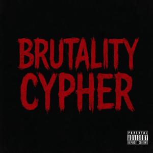 Listen to Brutality Cypher (Explicit) song with lyrics from Brutang44