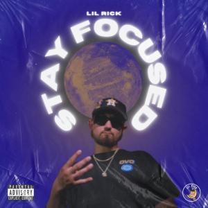 ดาวน์โหลดและฟังเพลง Stay Focused (Explicit) พร้อมเนื้อเพลงจาก Lil Rick
