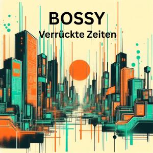 ดาวน์โหลดและฟังเพลง Verrückte Zeiten (Explicit) พร้อมเนื้อเพลงจาก Bossy