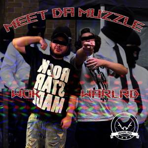 Warlrd的專輯Meet Da Muzzle (feat. Wok) [Explicit]