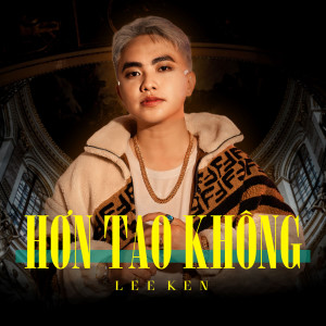 Listen to Hơn Tao Không song with lyrics from Lee Ken