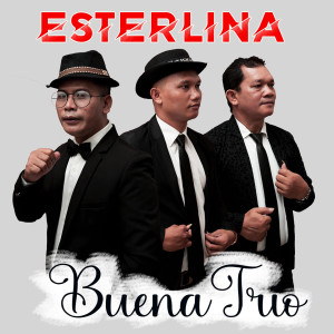 Dengarkan Esterlina lagu dari Buena Trio dengan lirik