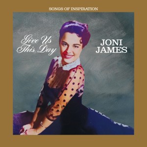 Album Give Us This Day oleh Joni James