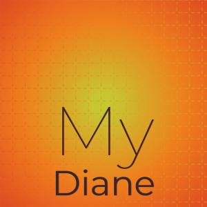 Listen to My Diane song with lyrics from Les Charts