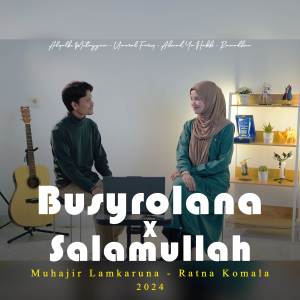 Album Busyrolana X Salamullah oleh Muhajir Lamkaruna