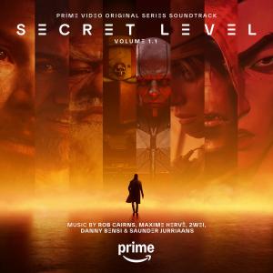 อัลบัม Secret Level: Season 1, Volume 1.1 (Prime Video Original Series Soundtrack) ศิลปิน Rob Cairns